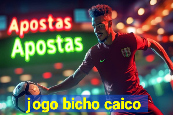 jogo bicho caico